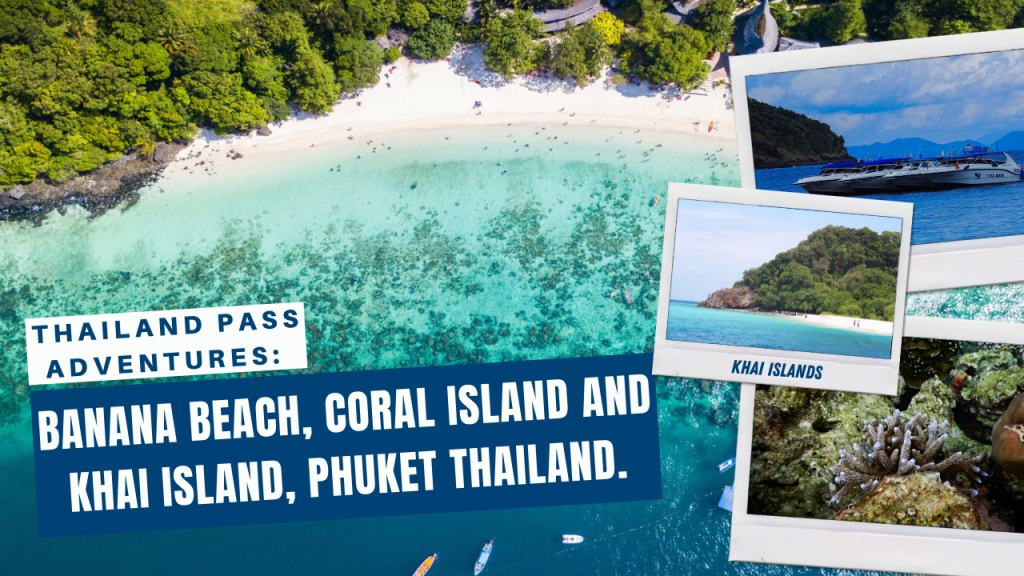 Thailand Pass Adventures: Banana Beach, Coral Island And Khai Island, Phuket Thailand.
