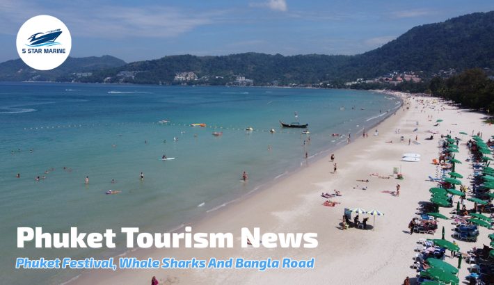 Phuket Tourism News – Phuket Festival, Whale Sharks And Bangla Road
