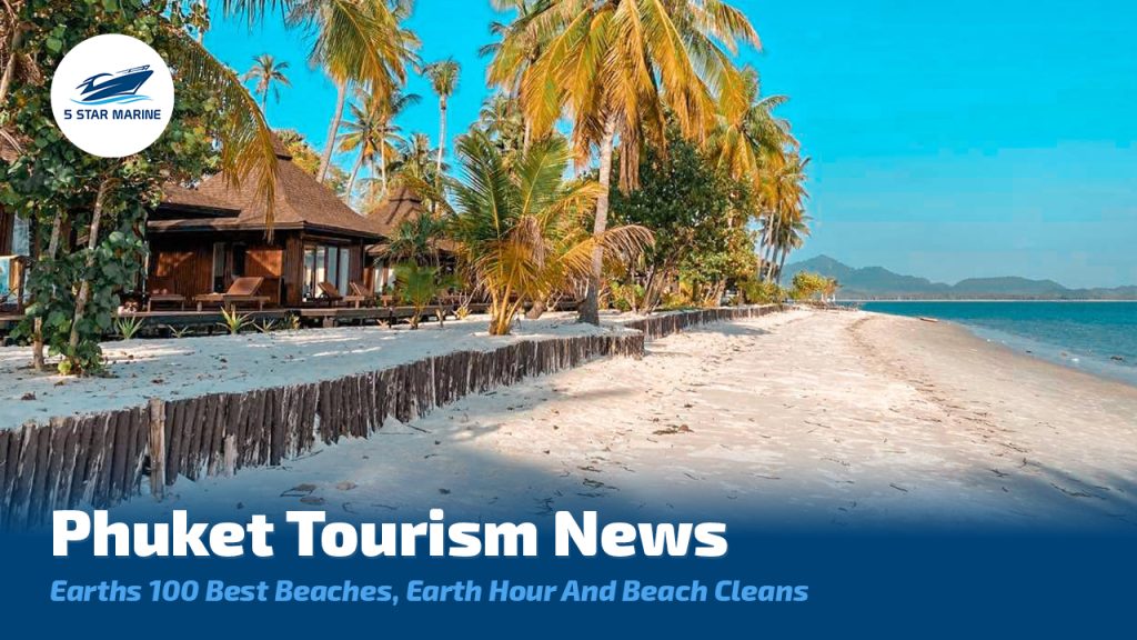 Phuket Tourism News, Earths 100 Best Beaches, Earth Hour, Beach Clean Ups