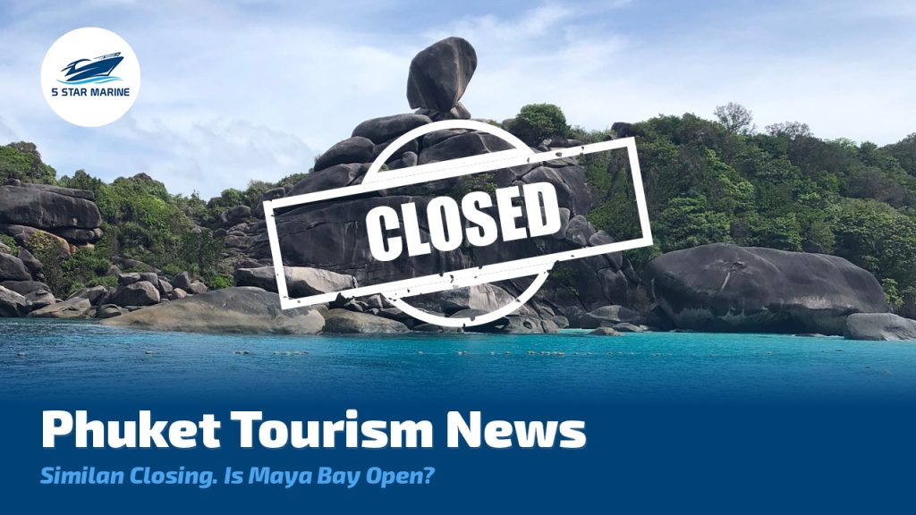 Phuket Tourism News - Similan Closing. Is Maya Bay Open?