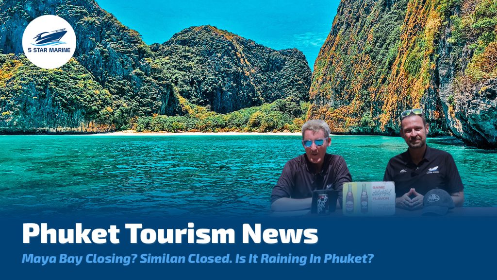 Phuket Tourism News, Maya Bay Closing, Similan Closed. Is It Raining In Phuket