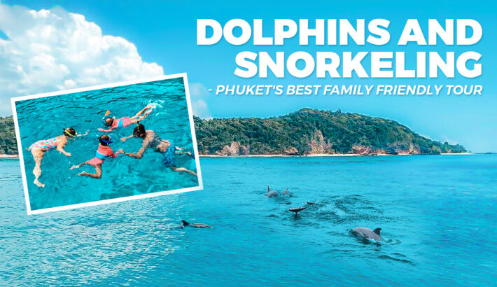 Dolphins And Snorkeling Phuket Private Tour – Best Family-Friendly Tour