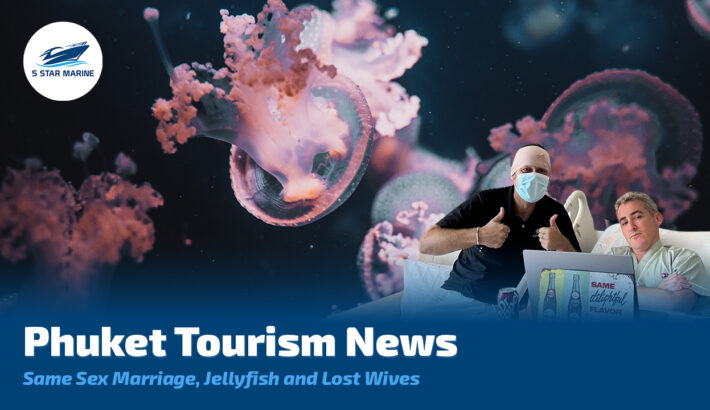 Phuket Tourism News – Jellyfish, Lost Wives and Same Sex Marriage Laws To Change?