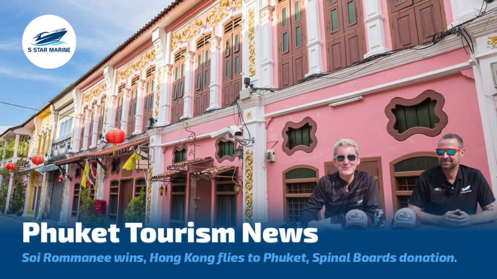 Phuket Tourism News - Soi Rommanee wins, Hong Kong flies to Phuket, Spinal Boards donation.