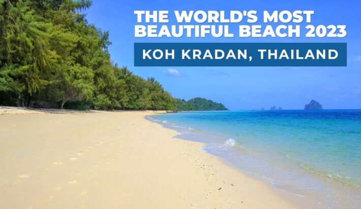 The World’s Most Beautiful Beach 2023, Koh Kradan Thailand
