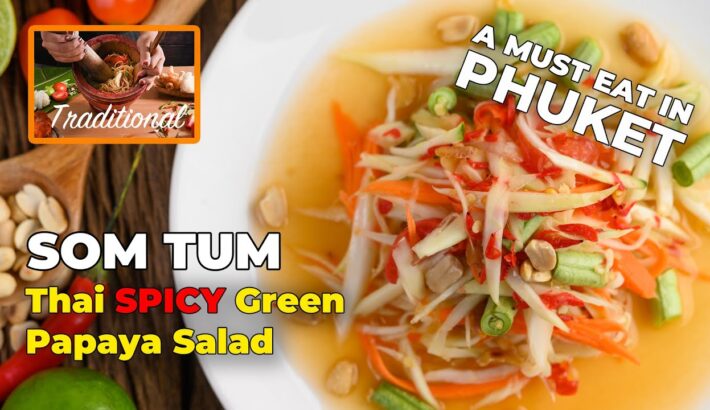 Som Tum, Thai Spicy Green Papaya Salad, Thai Food