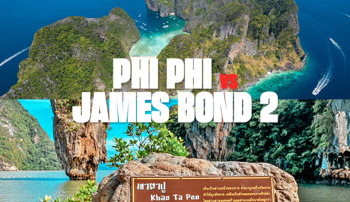 Phi Phi Vs James Bond The battle of Tours – Which one is better?