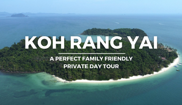 Koh Rang Yai – A Perfect Family Friendly Private Day Tour