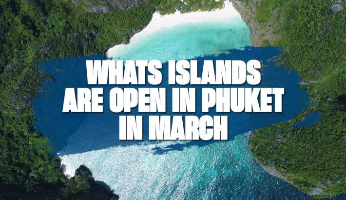 Whats Islands Are Open In Phuket In March