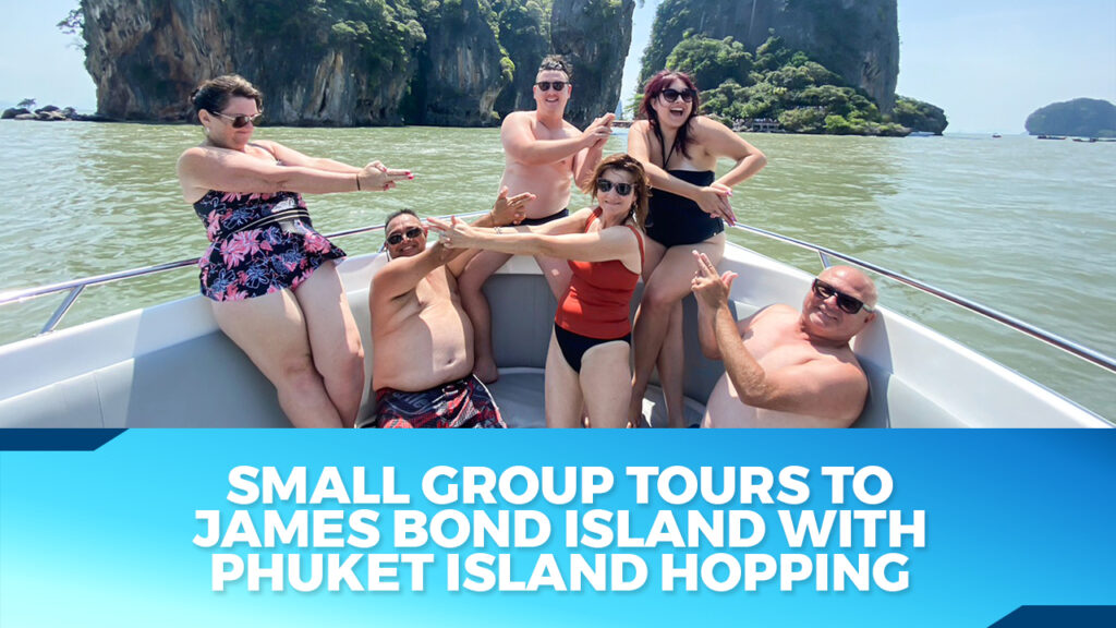 Small Group Tours to James Bond Island with Phuket Island Hopping