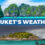 Weather in Phuket | The Change of Phuket Seasons